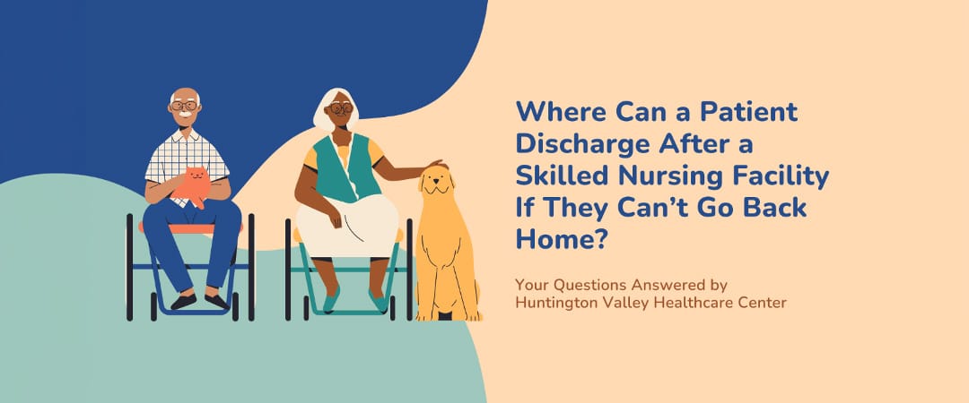 Where to Go After a Skilled Nursing Facility
